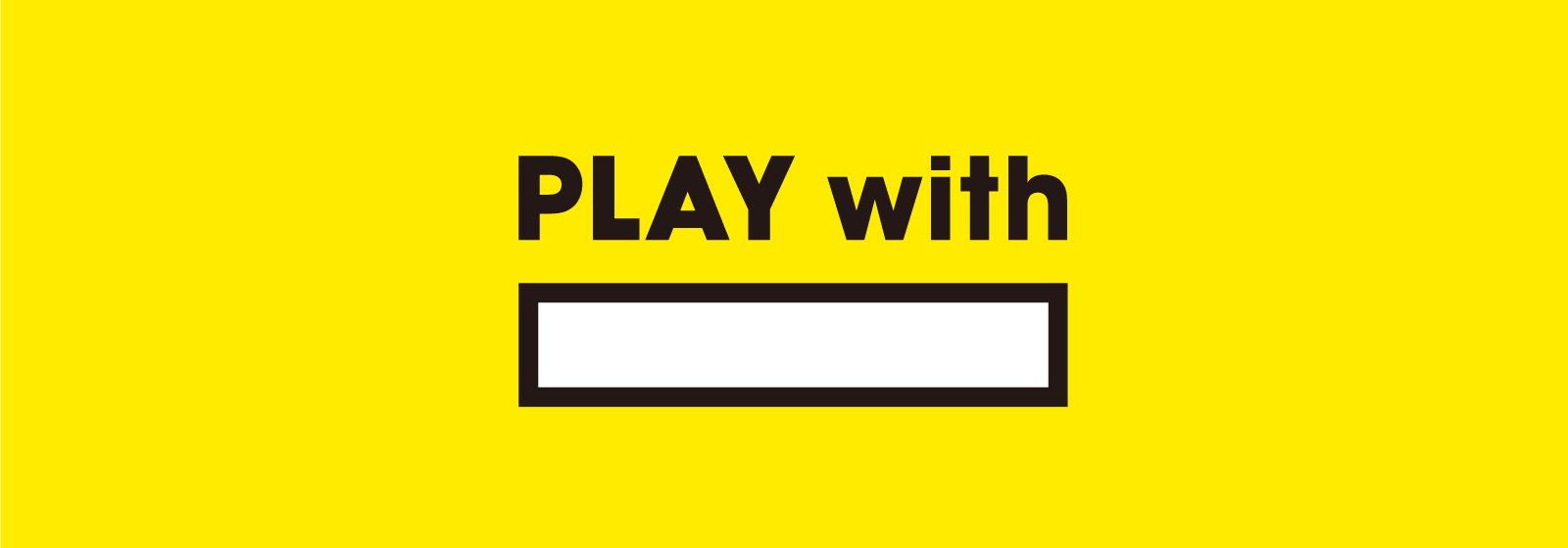 PLAY with
